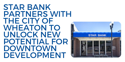 Star Bank partners with city of Wheaton to unlock new potential for economic growth