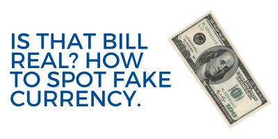 Is That Bill Real? How to Spot Fake Currency.